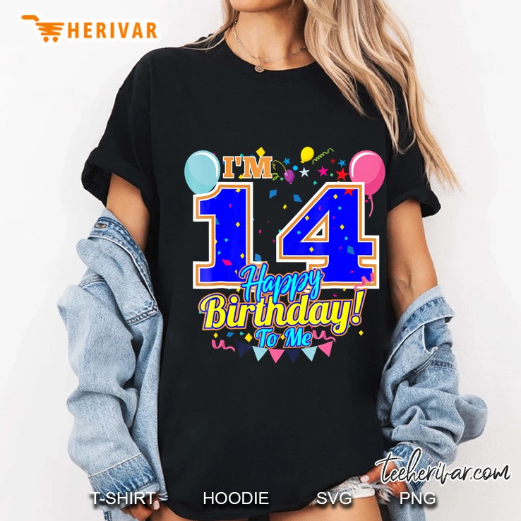 I'm 14 Years Old Happy Birthday To Me 14Th Birthday Hoodie