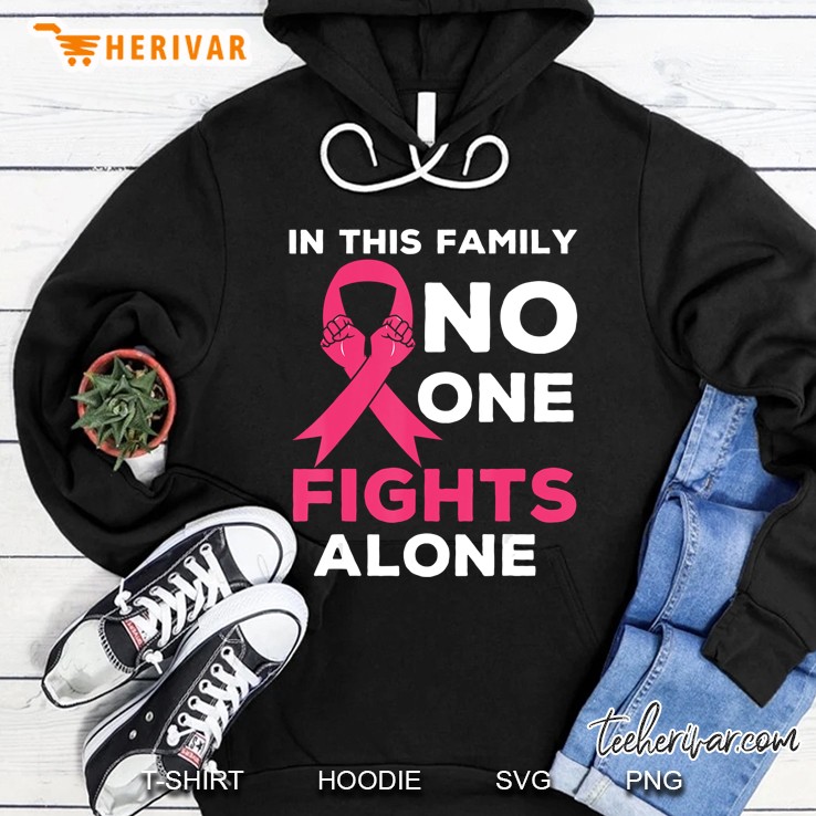 In This Family No One Fight Alone Breast Cancer Awareness Hoodie
