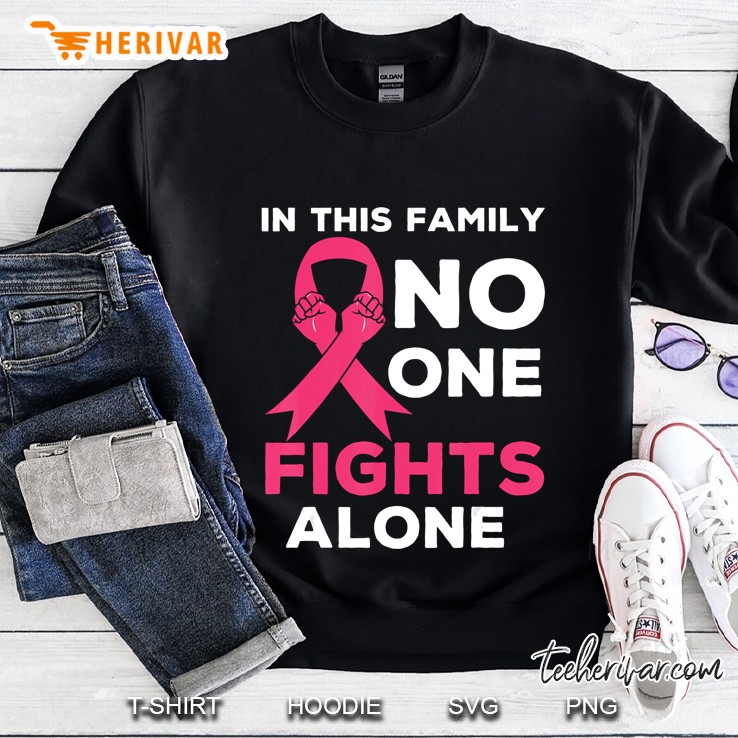 In This Family No One Fight Alone Breast Cancer Awareness Sweatshirt