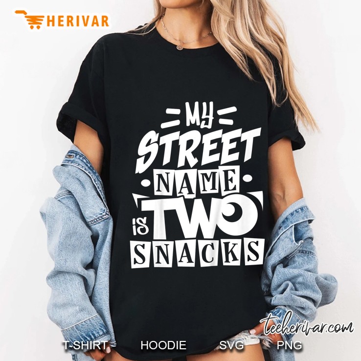 Kids My Street Name Is Two Snacks 2Nd Second Birthday Boy Girl Ladies Tee