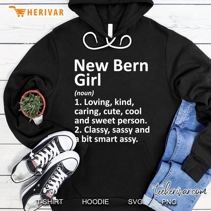 New Bern Girl Nc North Carolina Funny City Home Roots Gift Hoodie
