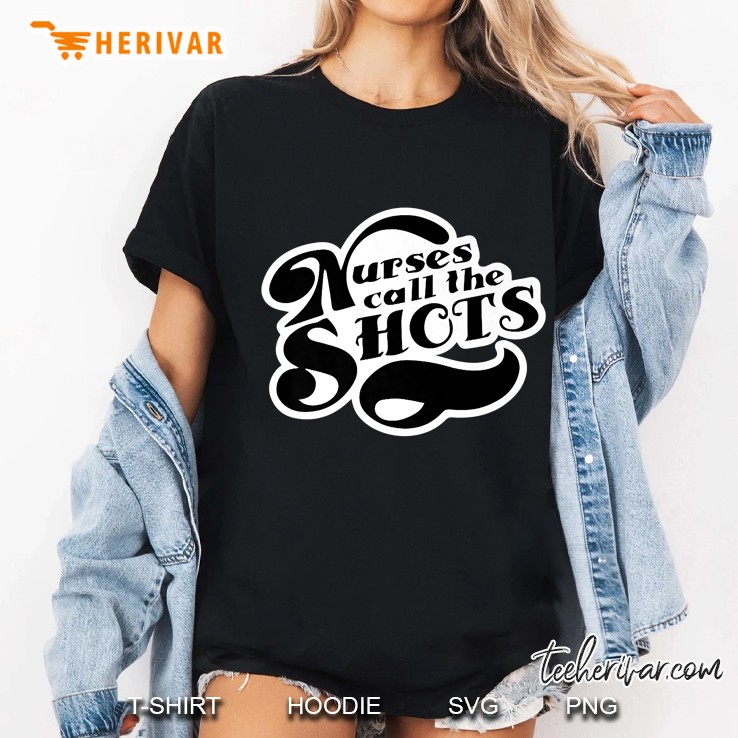 Nurses Call The Shots Tshirt Ladies Tee