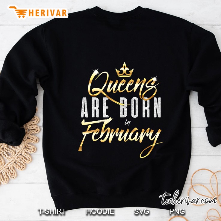 Queens Are Born In February Cute Birthday Gift Women Girls Sweatshirt