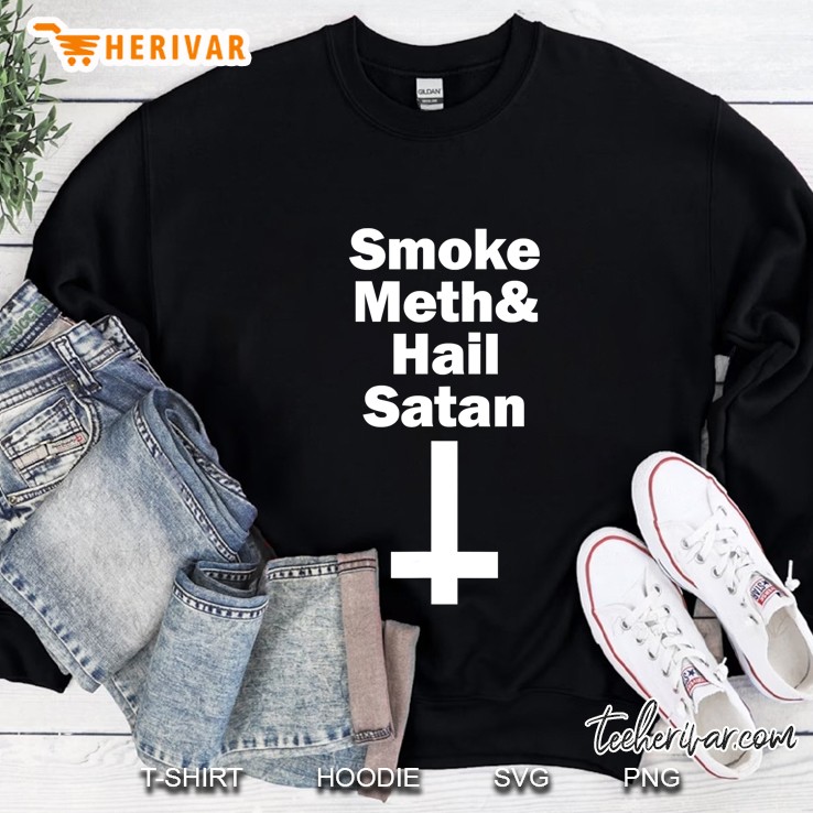 Smoke Meth And Hail Satan (White) Sweatshirt