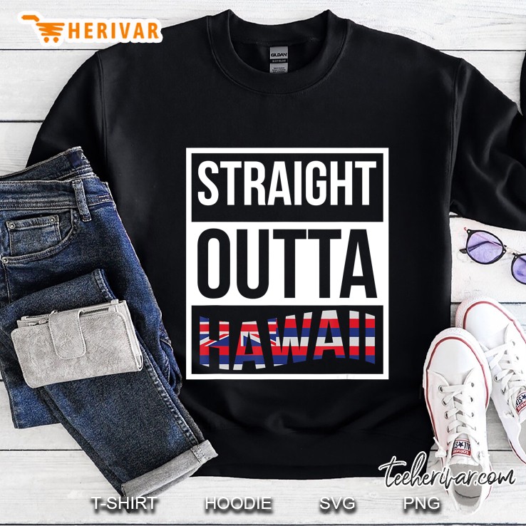 Straight Outta Hawaii Hawaiian Flag Sweatshirt