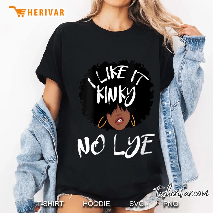Womens I Like It Kinky No Lye - Natural Hair Products Ladies Tee