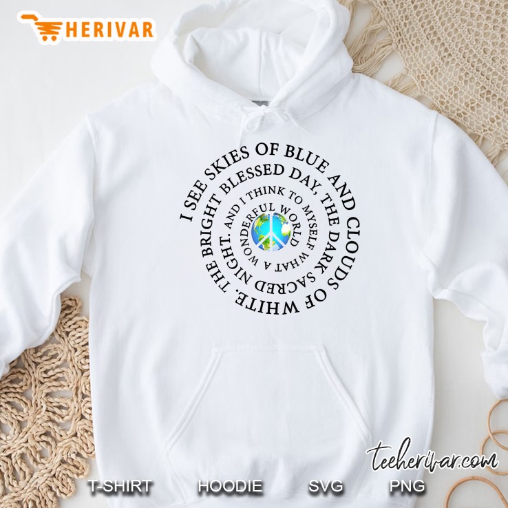 I See Skies Of Blue And Clouds Of White Flower Earth Hippie Hoodie