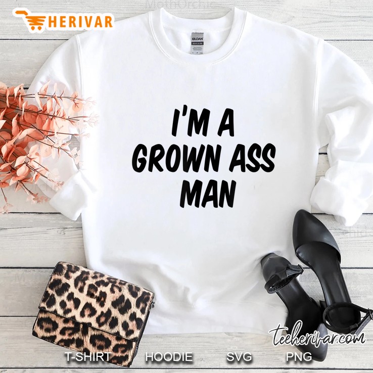 I'm A Grown Ass Man Funny Saying Gift For Men Mugs