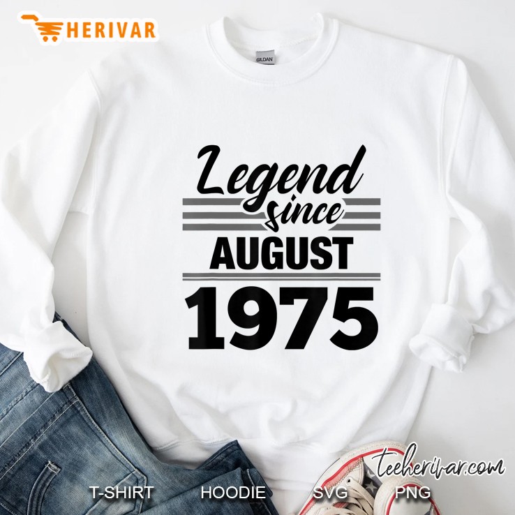 Legend Since August 1975 - 45Th Birthday 45 Year Old Gift Sweatshirt