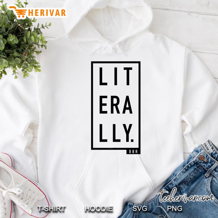 Premium Literally Hoodie