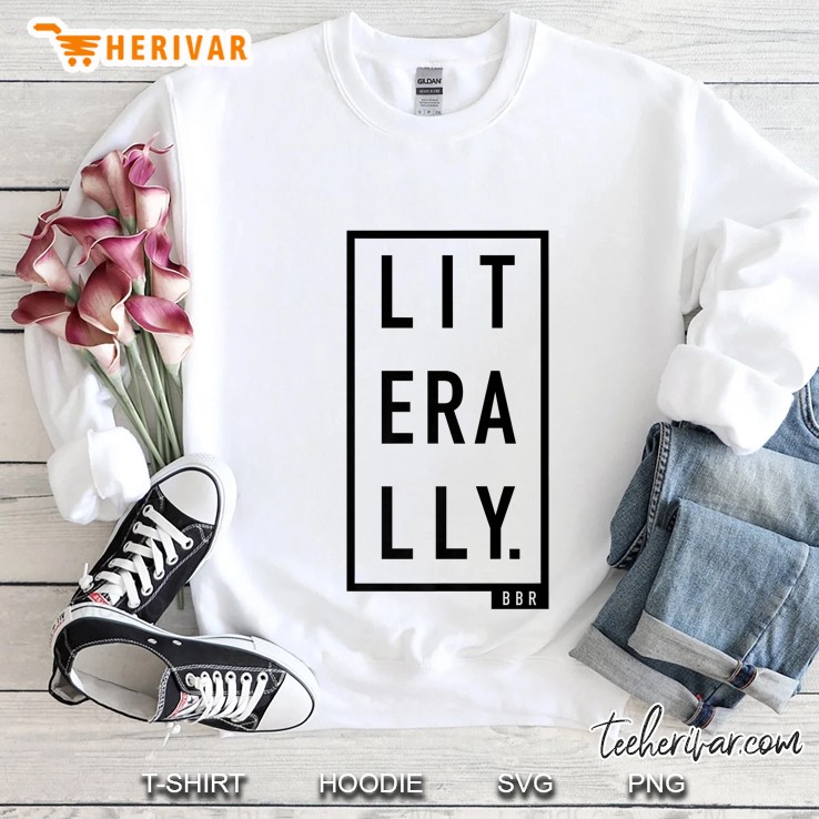 Premium Literally Sweatshirt
