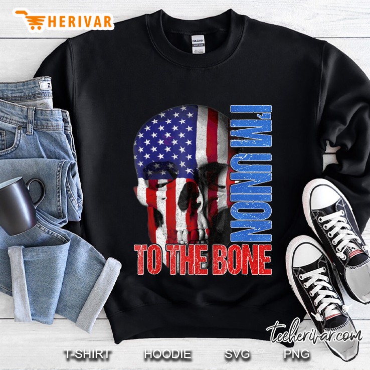American Union Workers To The Bone Sweatshirt