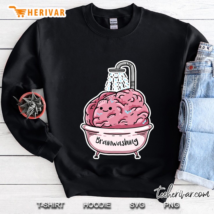 Brainwashing Funny Sayings Brain Puns Humor Jokes Gift Sweatshirt