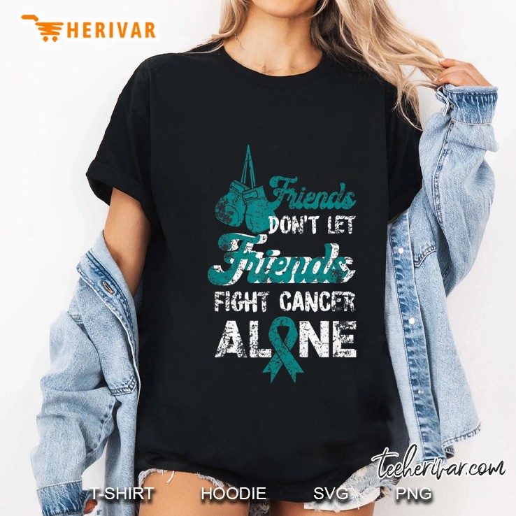 Dont Let Friends Fight Alone Cervical Cancer Awareness Ladies Tee