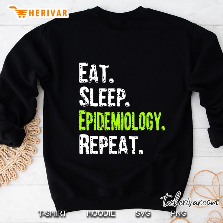 Eat Sleep Epidemiology Repeat Sweatshirt