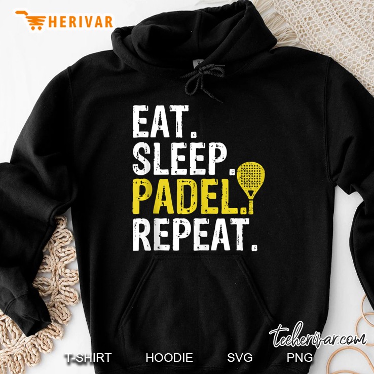 Eat Sleep Padel Repeat Sports Game Fan Gift Tank Top Hoodie