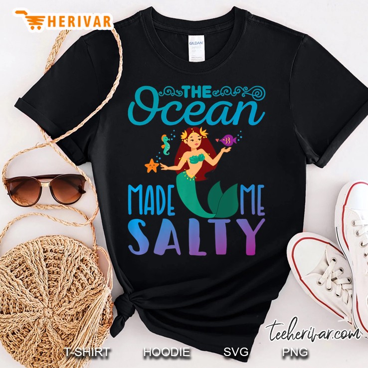 Mermaid Gifts The Ocean Made Me Salty Premium Shirt