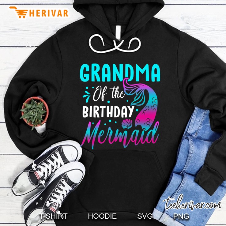 Mermaid Grandma Of The Birthday Matching Party Shirts Hoodie