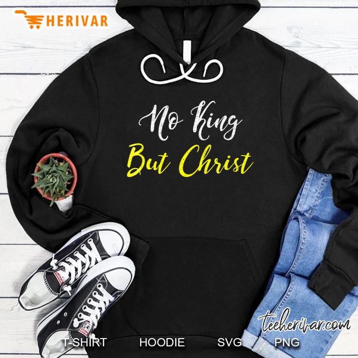 No King But Christ Hoodie