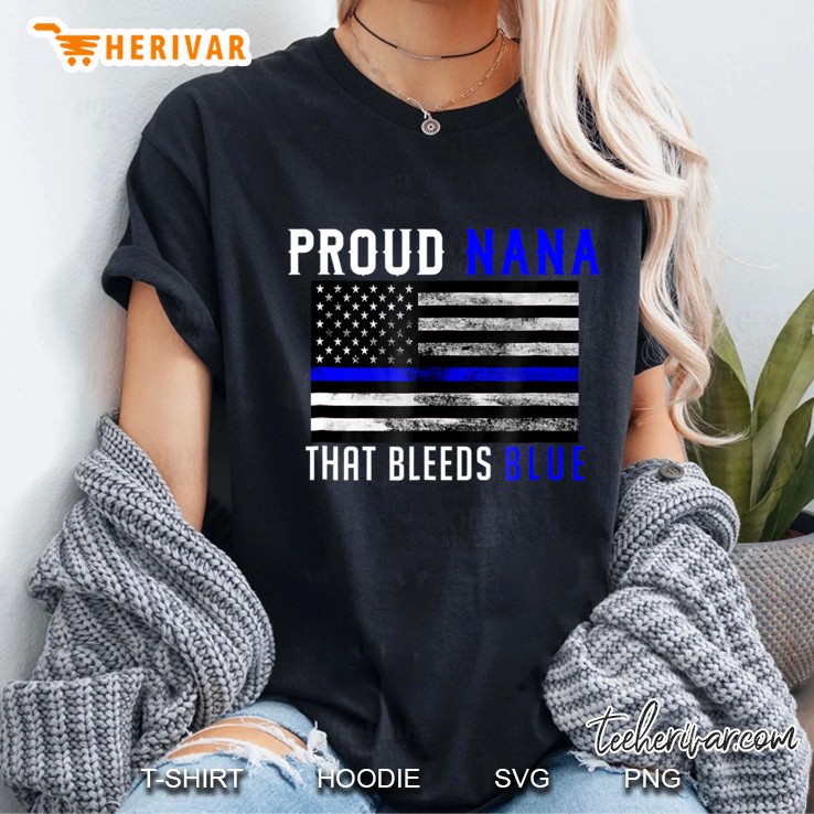 Proud Nana That Bleeds Blue Thin Blue Line Family Shirt Ladies Tee