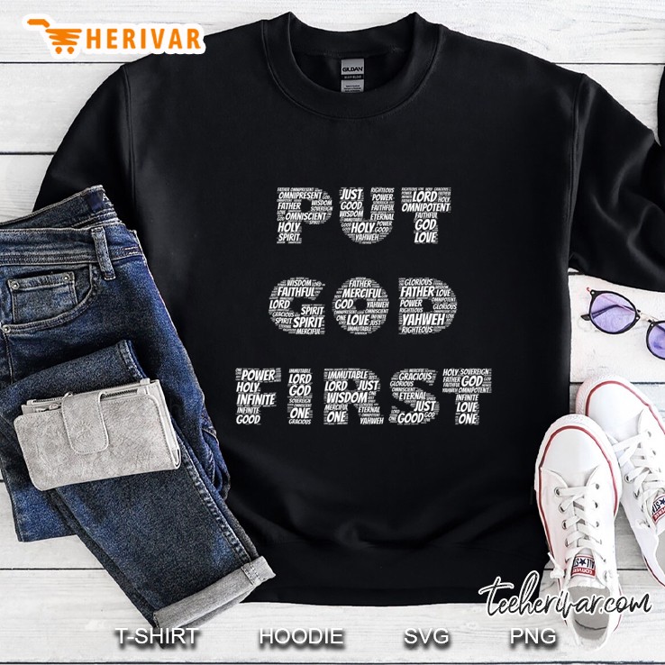 Put God First Attributes Of Yeshua Holy Lord Bible Sweatshirt