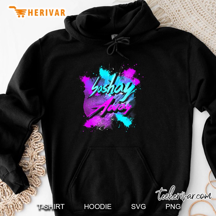 Sashay Away - Drag Queen Cabaret Diva Hoodie