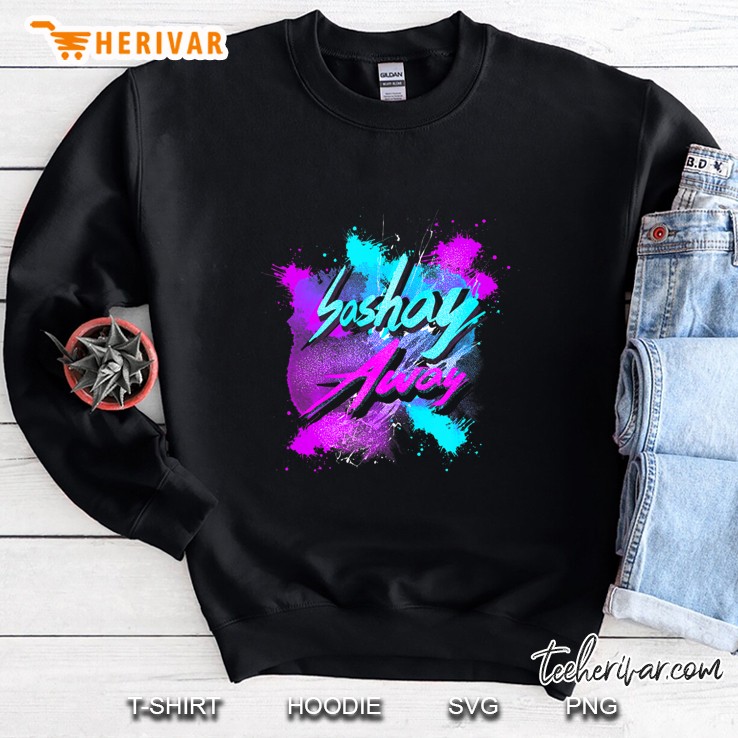 Sashay Away - Drag Queen Cabaret Diva Sweatshirt