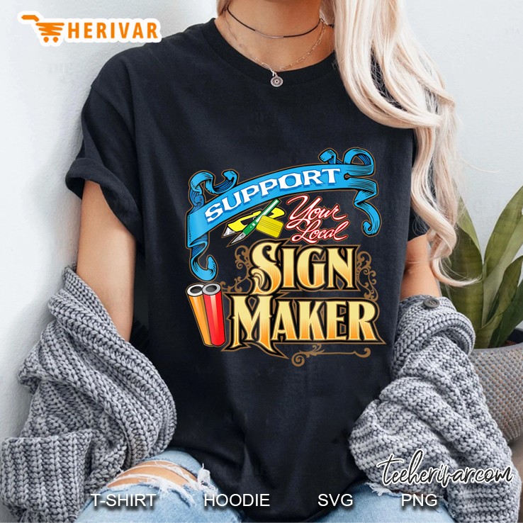 Support Your Local Sign Maker Vinyl Signs Ladies Tee