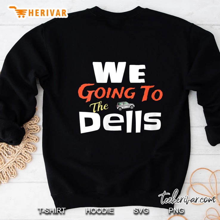 Womens We Going To The Dells Wisconsin Dells Vacation V-Neck Sweatshirt
