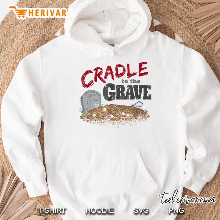 Lacrosse Cradle To The Grave Hoodie