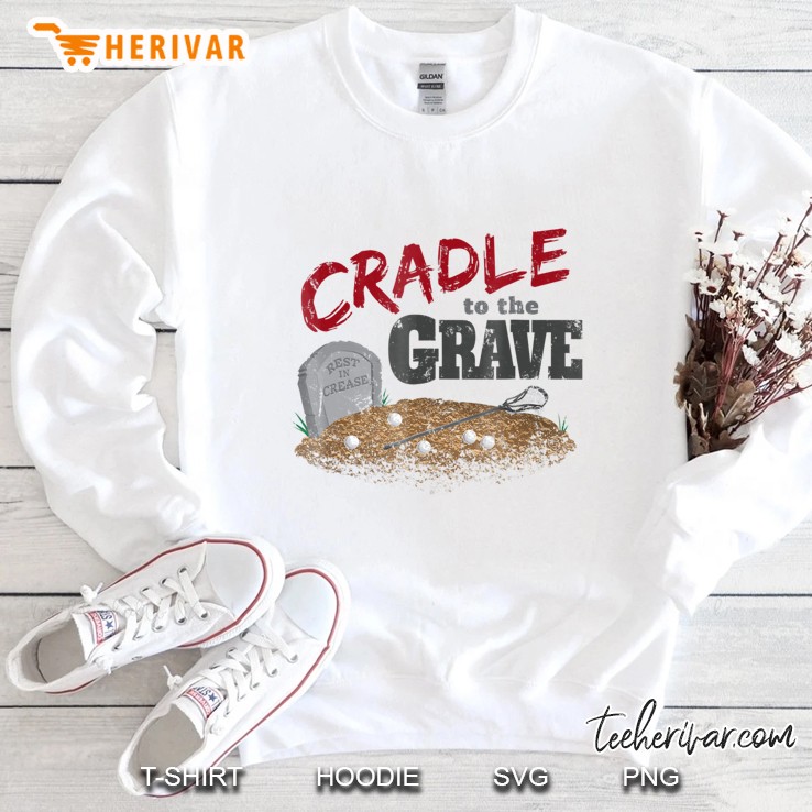 Lacrosse Cradle To The Grave Sweatshirt