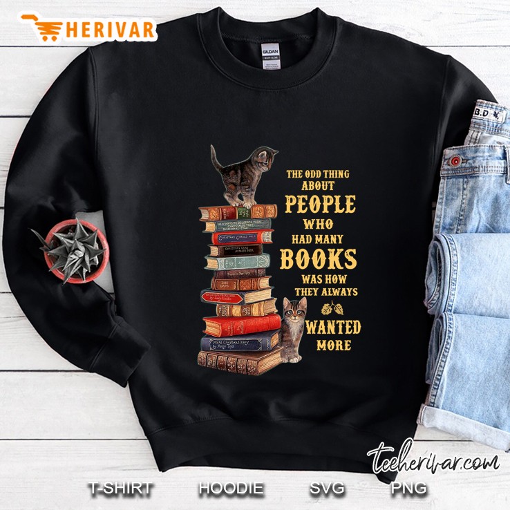 The Odd Thing About People Who Had Many Books Kitties Version Sweatshirt