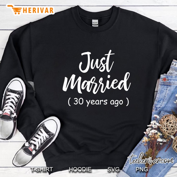 30Th Wedding Anniversary Just Married 30 Years Ago Sweatshirt