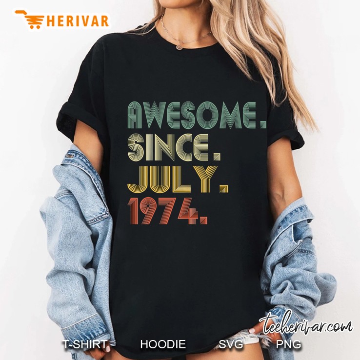 Awesome Since July 1974 Shirt 45Th Birthday Gifts 45 Yrs Old Ladies Tee