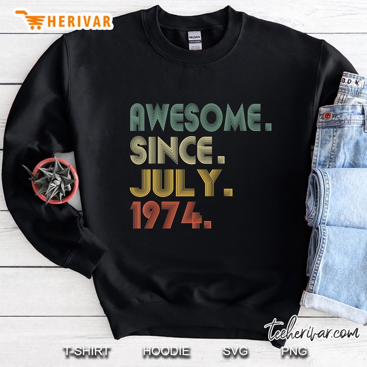 Awesome Since July 1974 Shirt 45Th Birthday Gifts 45 Yrs Old Sweatshirt