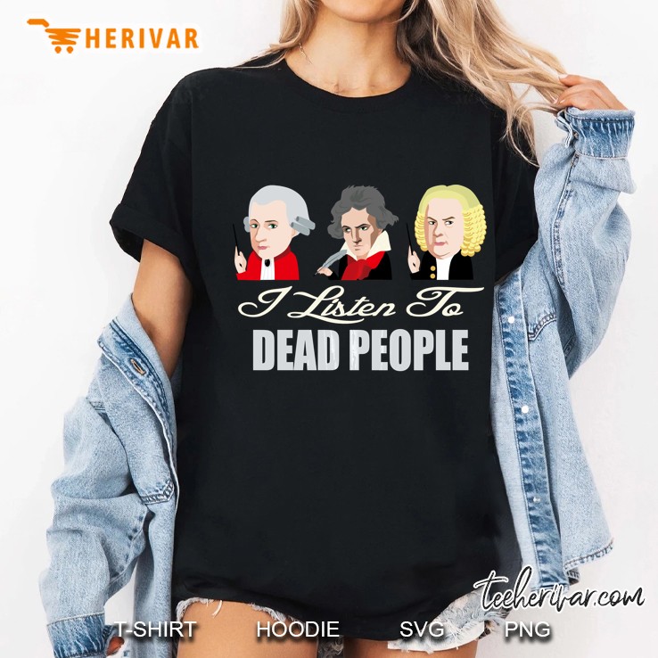 Dead People Classical Music -Bach Mozart Beethoven Ladies Tee
