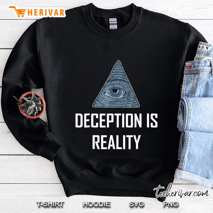Deception Is Reality Illuminati Conspiracy Theory Sweatshirt