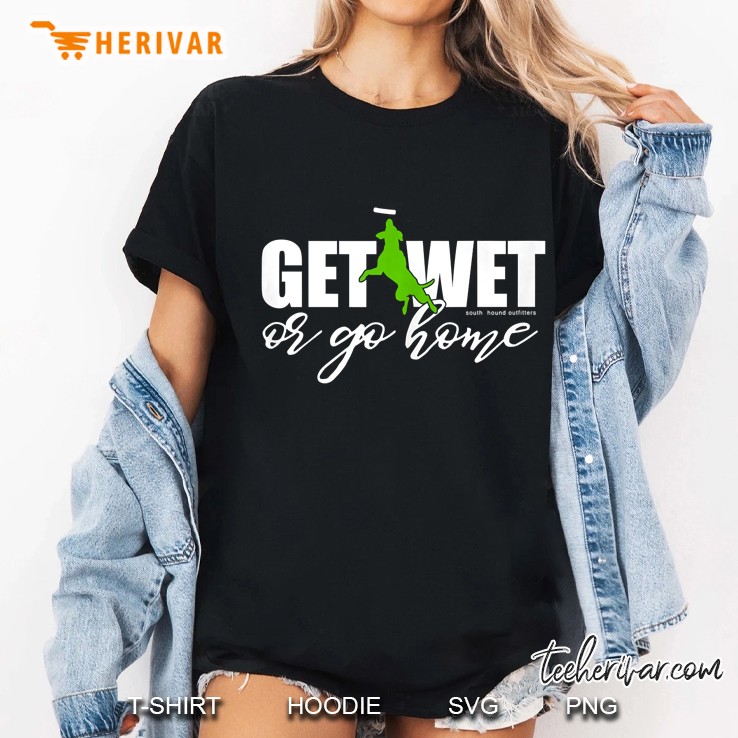 Dock Diving Dog, Get Wet Or Go Home Ladies Tee