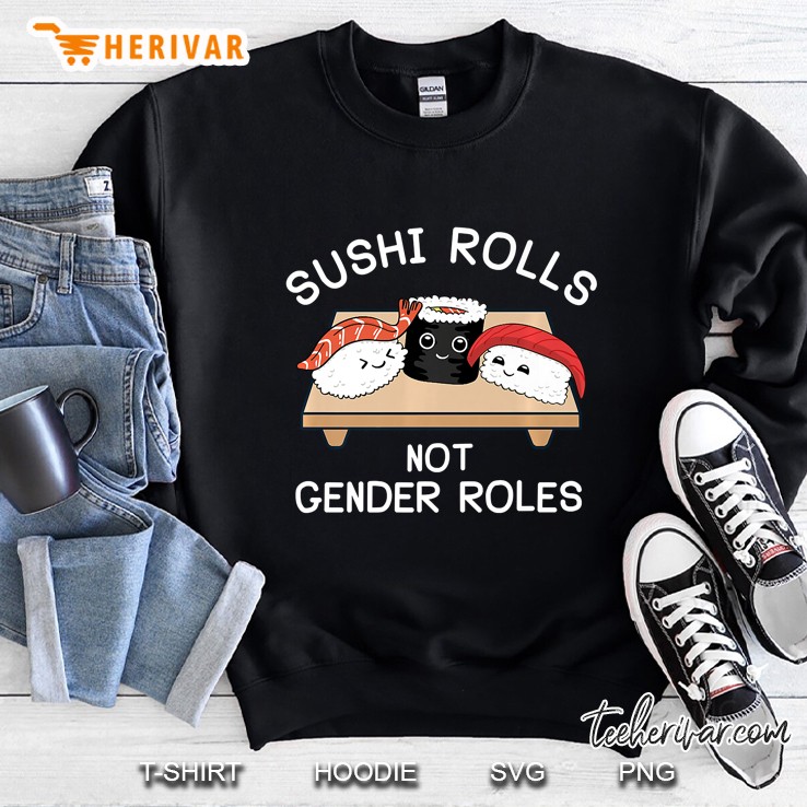 Feminist Sushi Rolls Not Gender Roles Feminism Sweatshirt