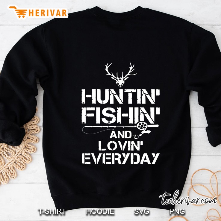 Hunting Fishing Loving Everyday Funny Unique Outdoor Sweatshirt