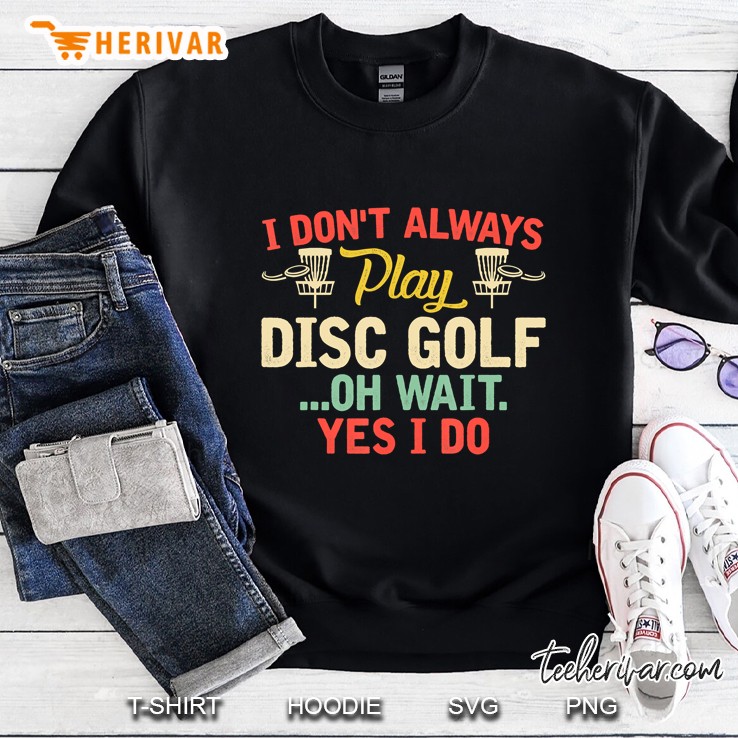 I Don't Always Play Disc Golf - Retro Funny Cool Mugs