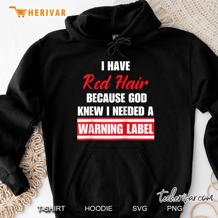 I Have Red Hair Because God Knew I Needed A Warning Label Raglan Baseball Mugs