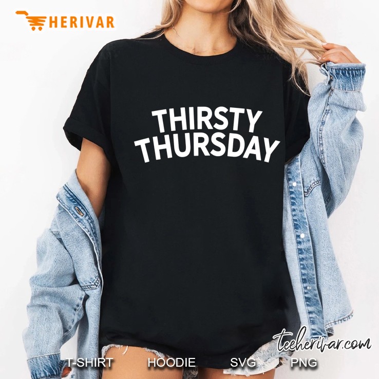 Thirsty Thursday Shirt - College Drinking Shirts -White Text Ladies Tee