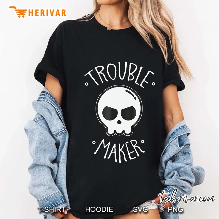 Trouble Maker Skull Troublemaker Sassy Hoodie