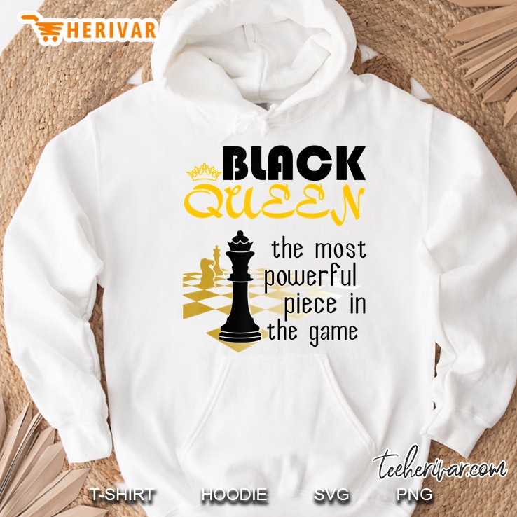 Black Queen The Most Powerful Piece In The Game Hoodie