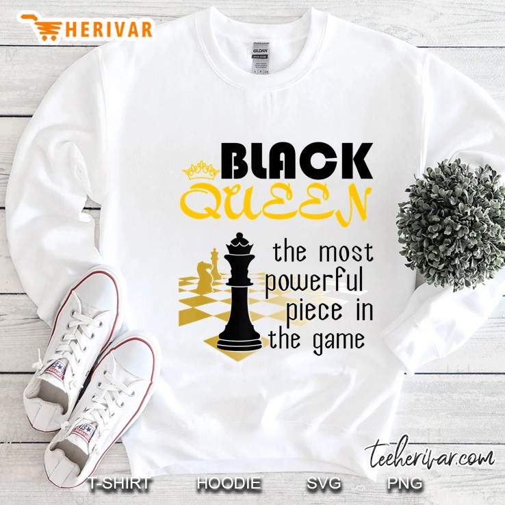 Black Queen The Most Powerful Piece In The Game Sweatshirt