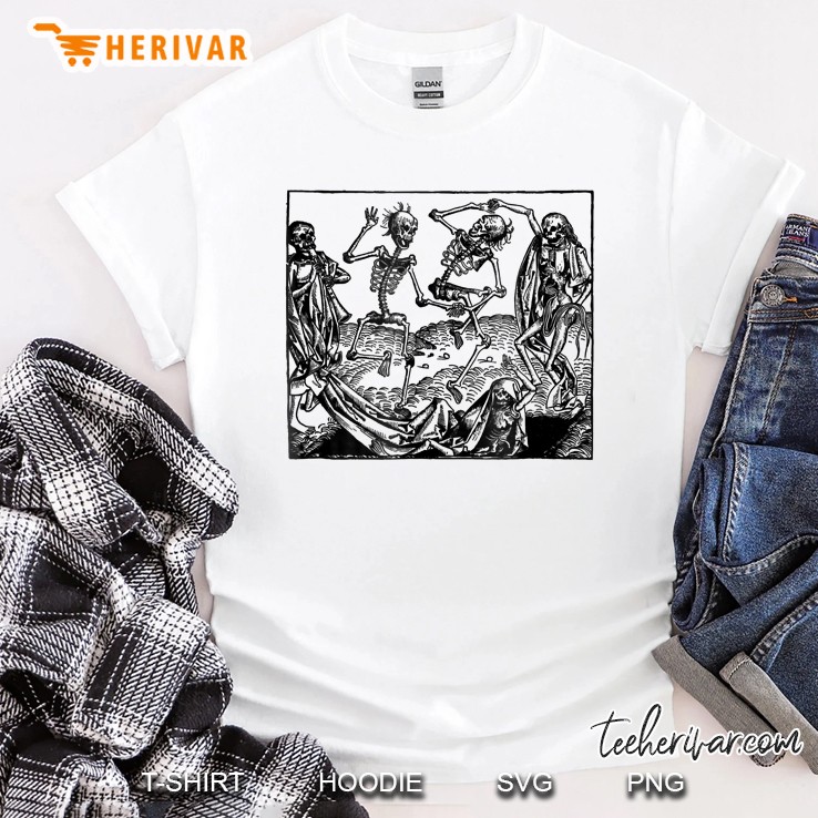 Danse Macabre Or Dance Of Death Shirt
