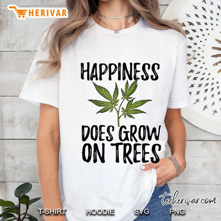 Happiness Does Grow On Trees Cannabidiol Cannabis Cbd Ladies Tee