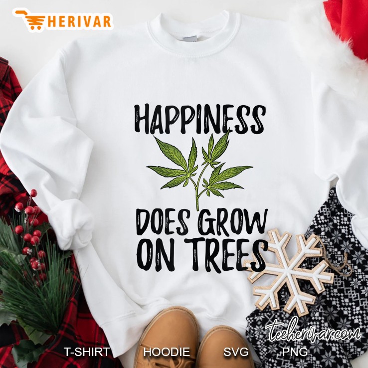 Happiness Does Grow On Trees Cannabidiol Cannabis Cbd Sweatshirt