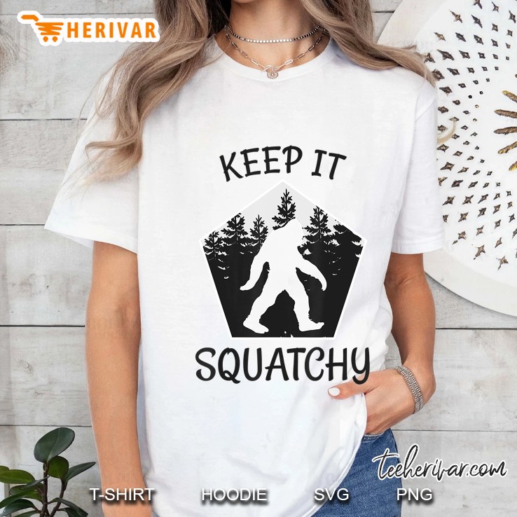 Keep It Squatchy - Bigfoot Yeti Sasquatch Ladies Tee